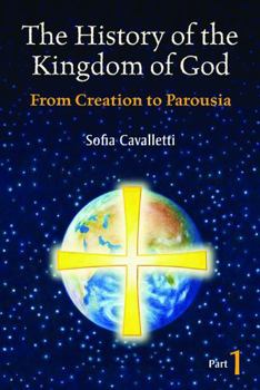 Paperback The History of the Kingdom of God, Part 1: From Creation to Parousia Book