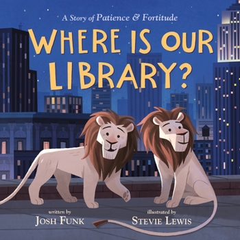 Hardcover Where Is Our Library?: A Story of Patience and Fortitude Book
