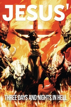 Paperback Jesus' Three Days and Nights in Hell Book