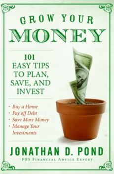 Hardcover Grow Your Money!: 101 Easy Tips to Plan, Save, and Invest Book