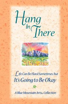 Paperback Hang in There: ...Life Can Be Hard Sometimes, But It's Going to Be Okay Book