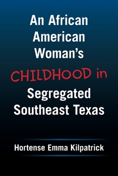 Paperback An African American Woman's Childhood in Segregated Southeast Texas Book
