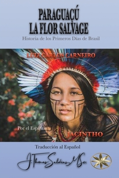Paperback Paraguaçu: La Flor Salvaje [Spanish] Book