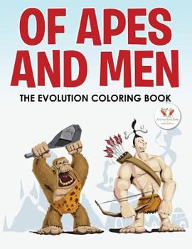 Paperback Of Apes and Men -- The Evolution Coloring Book