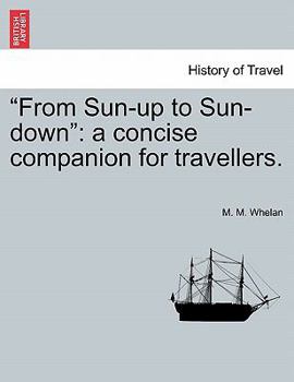Paperback "From Sun-Up to Sun-Down": A Concise Companion for Travellers. Book