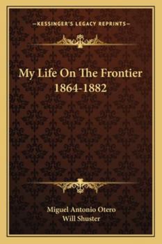 Paperback My Life On The Frontier 1864-1882 Book