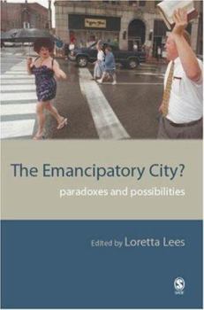 Paperback The Emancipatory City?: Paradoxes and Possibilities Book