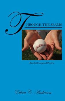 Paperback Through the Seams: Baseball Inspired Poetry Book