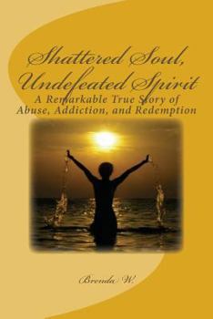 Paperback Shattered Soul, Undefeated Spirit Book