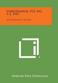 Paperback Christendom, V12, No. 1-4, 1947: An Ecumenical Review Book