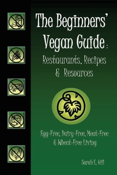 Paperback The Beginners' Vegan Guide: Restaurants, Recipes & Resources Book