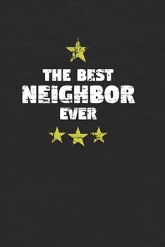 Paperback The Best Neighbor Ever: A Notebook With 120 Lined Journal Gift For Neighbors Book