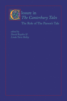Closure in the Canterbury Tales: The Role of the Parson's Tale (Studies in Medieval Culture)