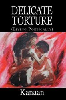 Paperback Delicate Torture: (Living Poetically) Book