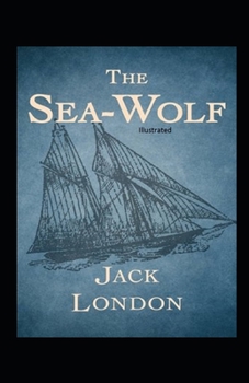 Paperback The Sea-Wolf Illustrated Book