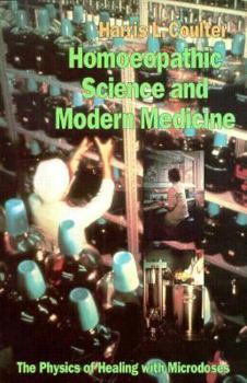 Paperback Homoeopathic Science and Modern Medicine: The Physics of Healing with Microdoses Book