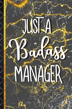Just a Badass Manager: Manager Gifts for Women & Men: Black & Gold Marble Paperback Journal  / Notebook
