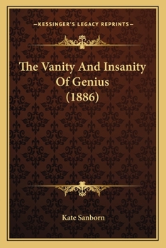 Paperback The Vanity And Insanity Of Genius (1886) Book