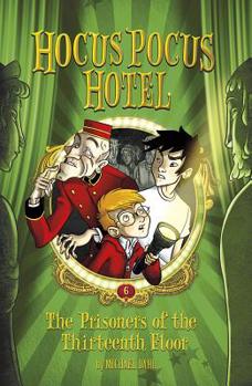 Prisioneros Del Piso Trece Los Nº6 - Book #6 of the Hocus Pocus Hotel