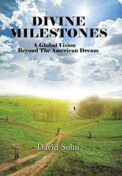 Hardcover Divine Milestones: A Global Vision Beyond the American Dream Book