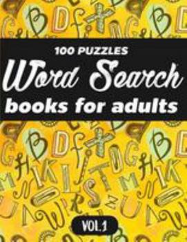 Word Search Books For Adults: 100 Puzzles Word Search (Large Print) - Activity Book For Adults - Volume.1: Word Search Books For Adults