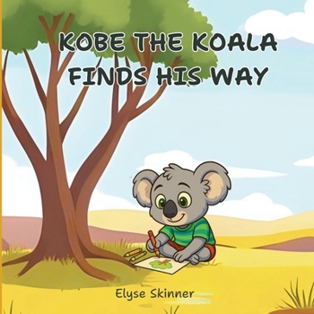 Paperback Kobe the Koala Finds His Way: Different is something to celebrate Book