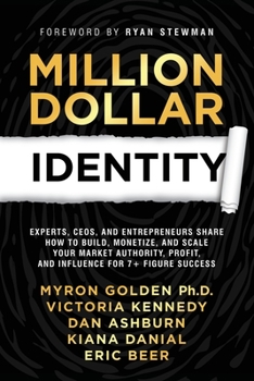 Paperback Million Dollar Identity: Experts, CEOs, and Entrepreneurs Share How to Build, Monetize, and Scale Your Market Authority, Profit, and Influence Book