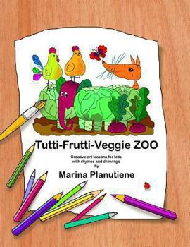 Paperback Tutti-Frutti-Veggie Zoo: Creative art lessons for kids in verses Book