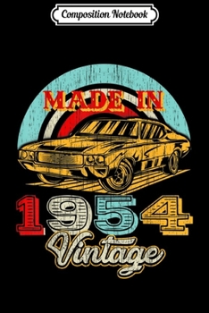 Composition Notebook: Retro Vintage Authentic Made In 1954 65th Birthday Gifts 65  Journal/Notebook Blank Lined Ruled 6x9 100 Pages