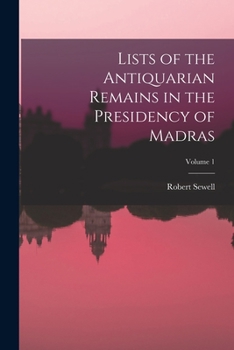 Paperback Lists of the Antiquarian Remains in the Presidency of Madras; Volume 1 Book