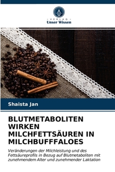Paperback Blutmetaboliten Wirken Milchfettsäuren in Milchbufffaloes [German] Book