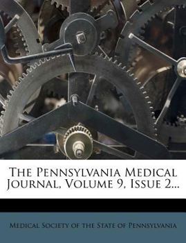 Paperback The Pennsylvania Medical Journal, Volume 9, Issue 2... Book