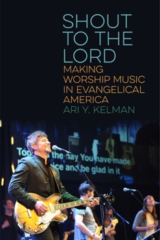 Paperback Shout to the Lord: Making Worship Music in Evangelical America Book