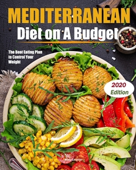 Paperback Mediterranean Diet on A Budget: The Best Eating Plan to Control Your Weight Book