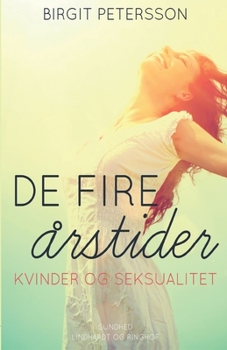 De fire ?rstider. Kvinder og seksualitet