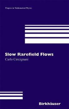 Hardcover Slow Rarefied Flows: Theory and Application to Micro-Electro-Mechanical Systems Book