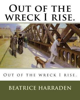 Paperback Out of the wreck I rise. Book