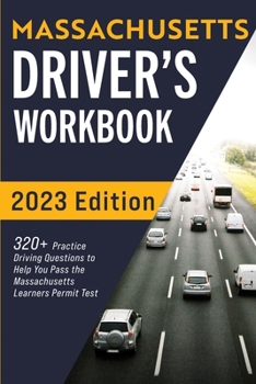 Paperback Massachusetts Driver's Workbook: 320+ Practice Driving Questions to Help You Pass the Massachusetts State Learner's Permit Test Book