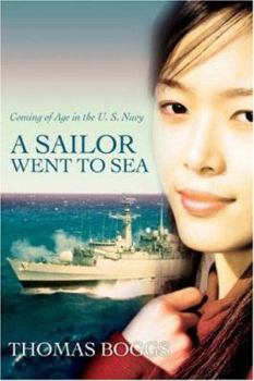 Paperback A Sailor Went to Sea: Coming of Age in the U. S. Navy Book