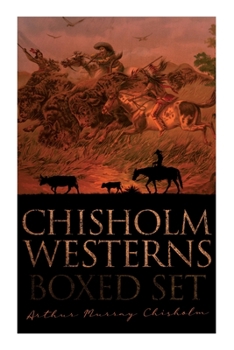 Paperback Chisholm Westerns - Boxed Set: The Boss of Wind River, Desert Conquest, The Land of Strong Men, Six Rounds, Fur Pirates and more Book