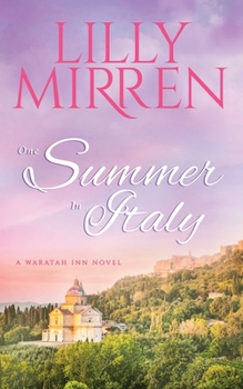 One Summer in Italy - Book #2 of the Waratah Inn