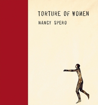 Hardcover Nancy Spero: Torture of Women Book