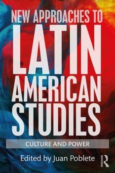 Paperback New Approaches to Latin American Studies: Culture and Power Book