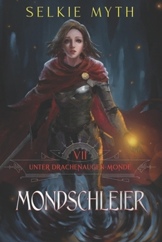 Mondschleier: Ein LitRPG-Fantasy-Roman (Unter Drachenaugen-Monden) (German Edition)