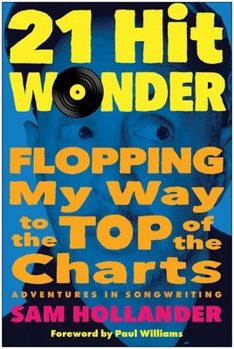 Hardcover 21-Hit Wonder: Flopping My Way to the Top of the Charts Book