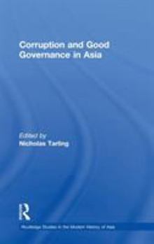 Corruption and Good Governance in Asia - Book  of the Routledge Studies in the Modern History of Asia