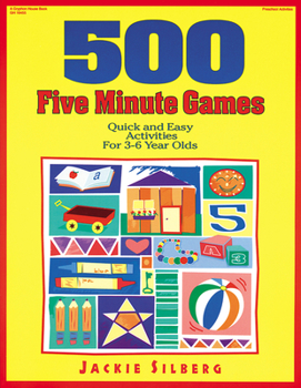 Paperback 500 Five Minute Games: Quick and Easy Activities for 3 to 6 Year Olds Book