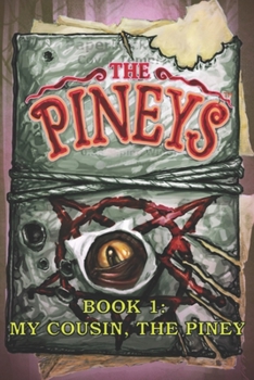 Paperback The Pineys: Book 1: My Cousin, the Piney Book