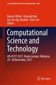 Hardcover Computational Science and Technology: 4th Iccst 2017, Kuala Lumpur, Malaysia, 29-30 November, 2017 Book