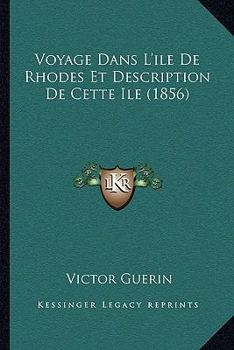 Paperback Voyage Dans L'ile De Rhodes Et Description De Cette Ile (1856) [French] Book